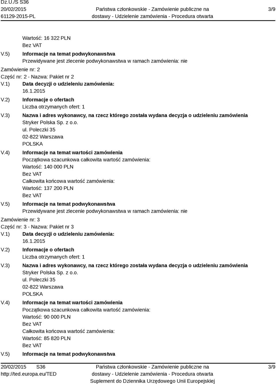 137 200 PLN Zamówienie nr: 3 Część nr: 3 - Nazwa: