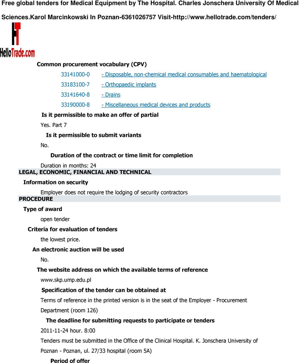 Duration of the contract or time limit for completion Duration in months: 24 LEGAL, ECONOMIC, FINANCIAL AND TECHNICAL Information on security Employer does not require the lodging of security