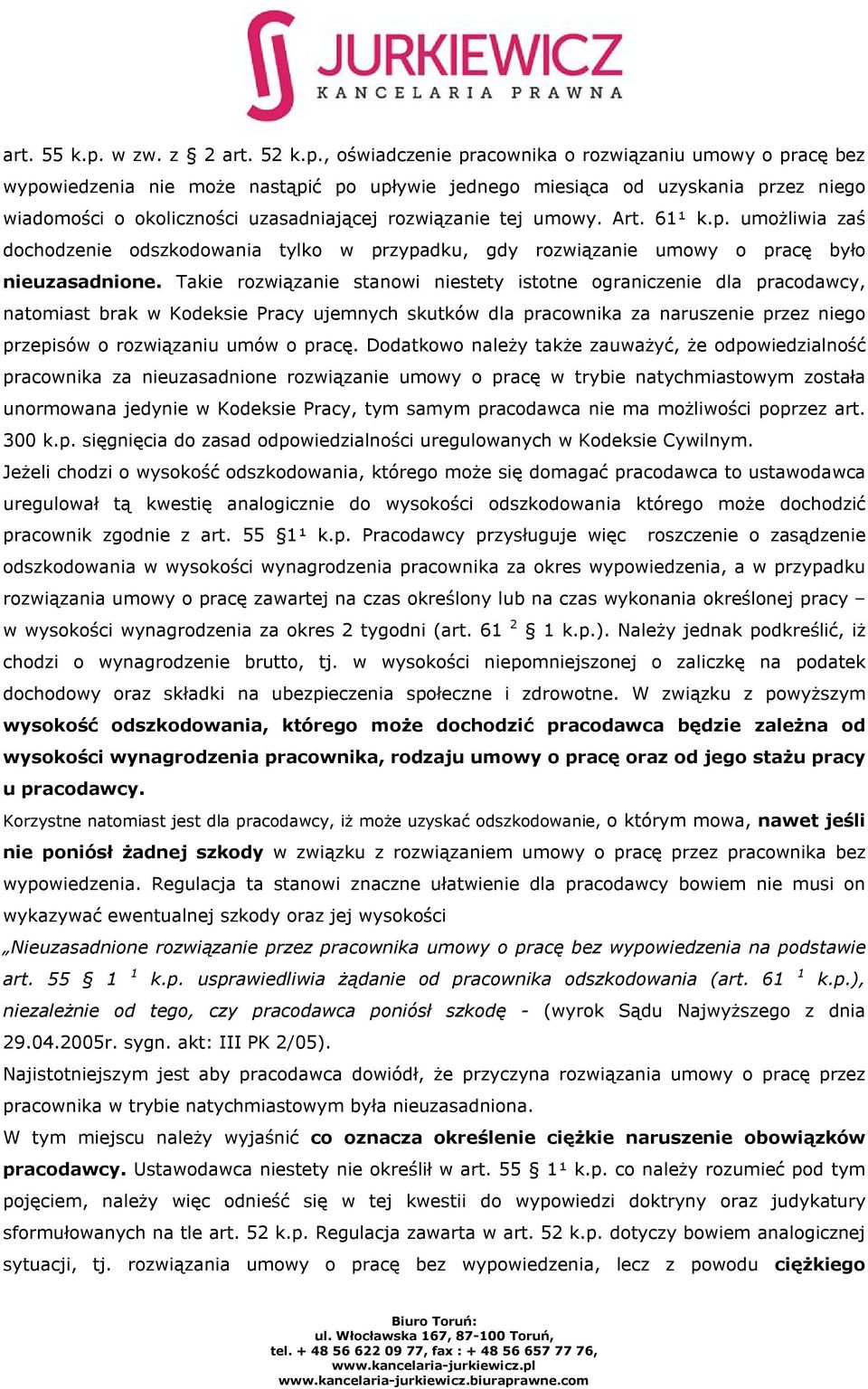 , oświadczenie pracownika o rozwiązaniu umowy o pracę bez wypowiedzenia nie może nastąpić po upływie jednego miesiąca od uzyskania przez niego wiadomości o okoliczności uzasadniającej rozwiązanie tej