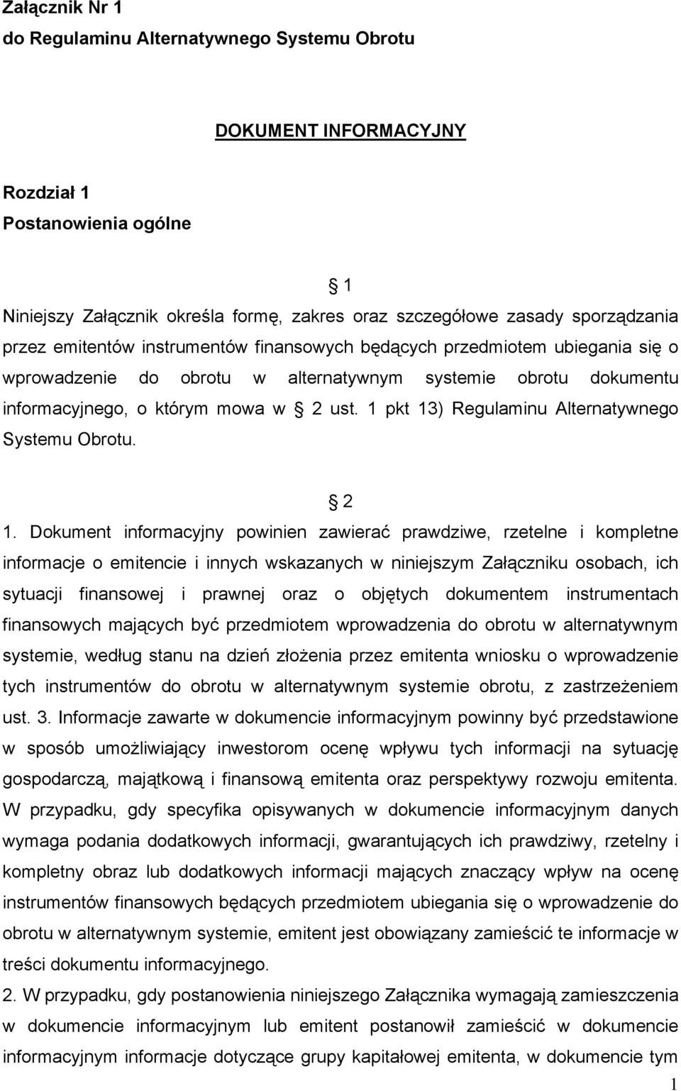 1 pkt 13) Regulaminu Alternatywnego Systemu Obrotu. 2 1.