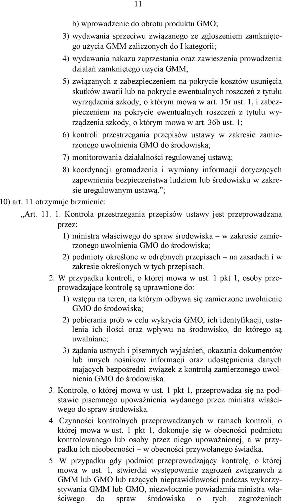 mowa w art. 15r ust. 1, i zabezpieczeniem na pokrycie ewentualnych roszczeń z tytułu wyrządzenia szkody, o którym mowa w art. 36b ust.