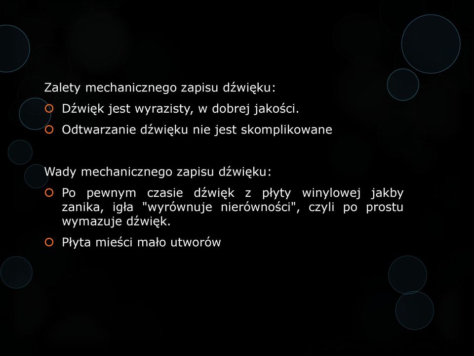 Odtwarzanie dźwięku nie jest skomplikowane Wady mechanicznego zapisu