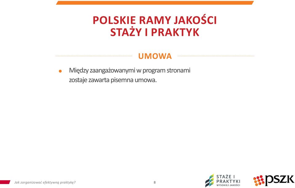 stronami zostaje zawarta pisemna umowa.