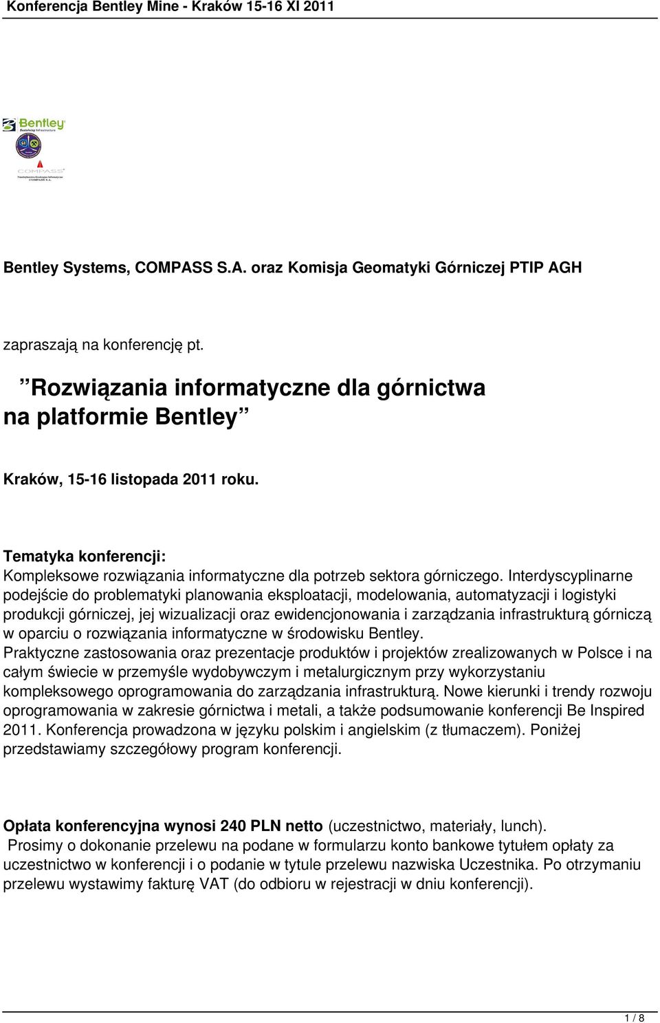 Interdyscyplinarne podejście do problematyki planowania eksploatacji, modelowania, automatyzacji i logistyki produkcji górniczej, jej wizualizacji oraz ewidencjonowania i zarządzania infrastrukturą