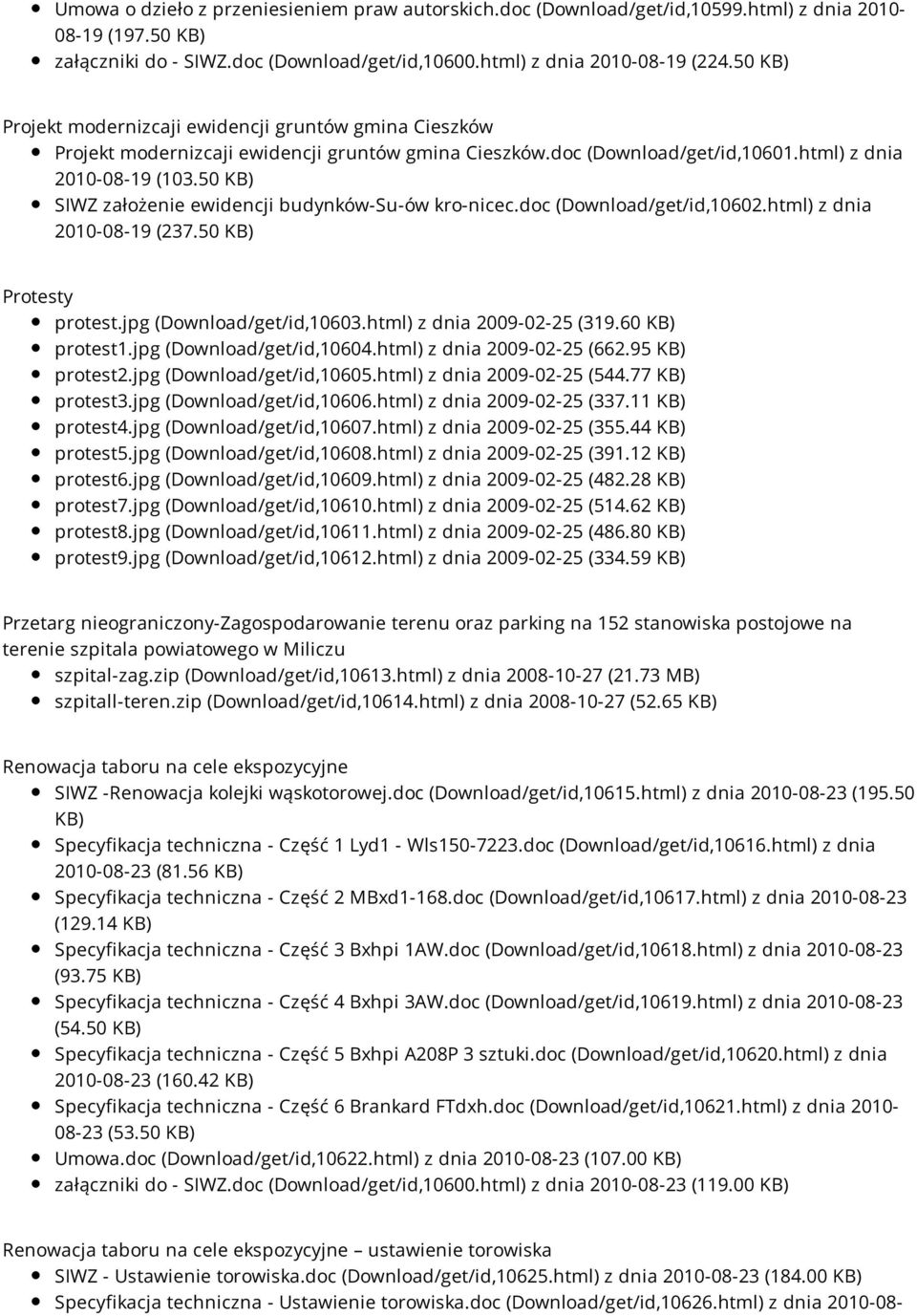 50 KB) SIWZ założenie ewidencji budynków-su-ów kro-nicec.doc (Download/get/id,10602.html) z dnia 2010-08-19 (237.50 KB) Protesty protest.jpg (Download/get/id,10603.html) z dnia 2009-02-25 (319.