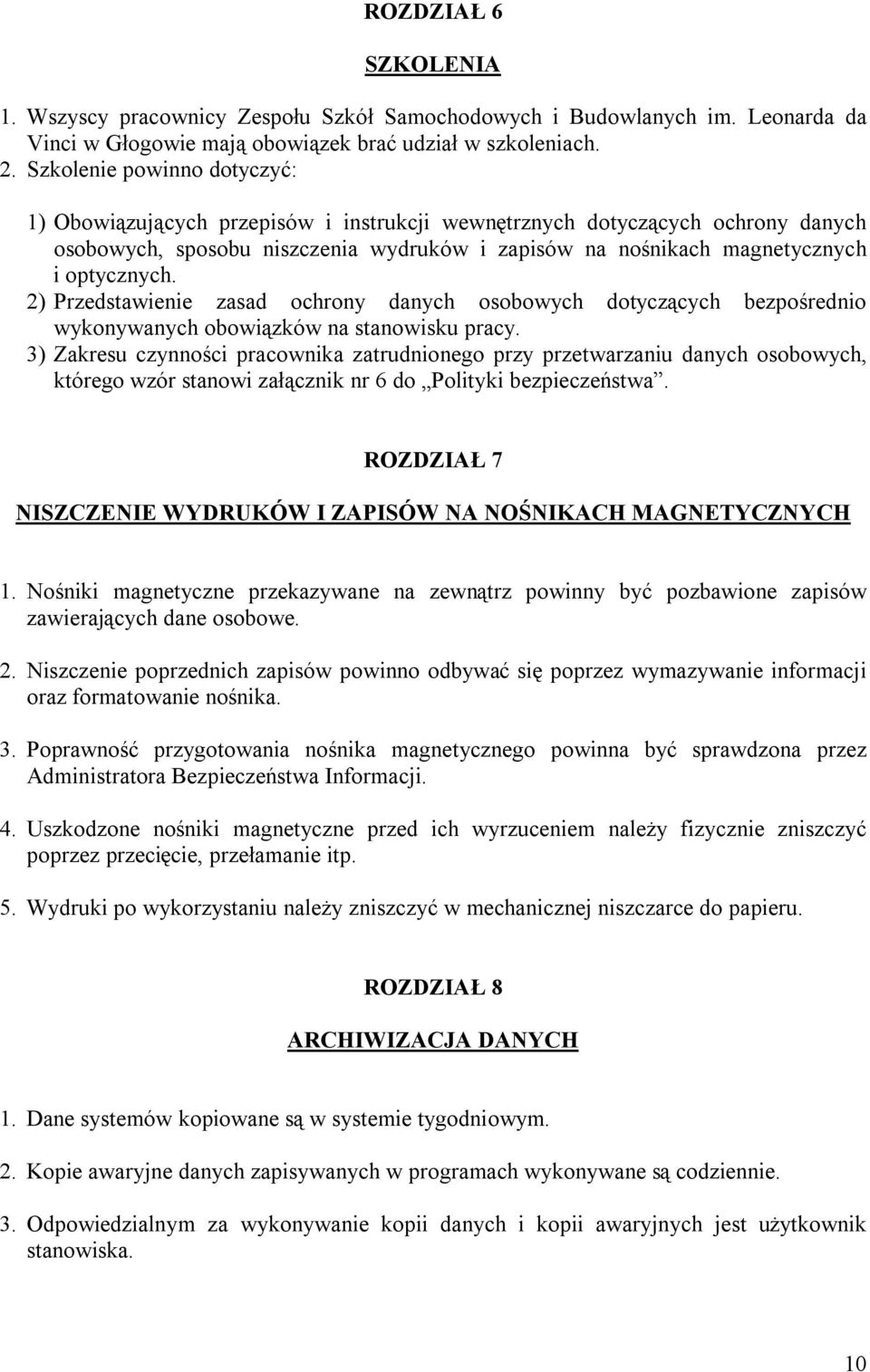 2) Przedstawienie zasad ochrony danych osobowych dotyczących bezpośrednio wykonywanych obowiązków na stanowisku pracy.