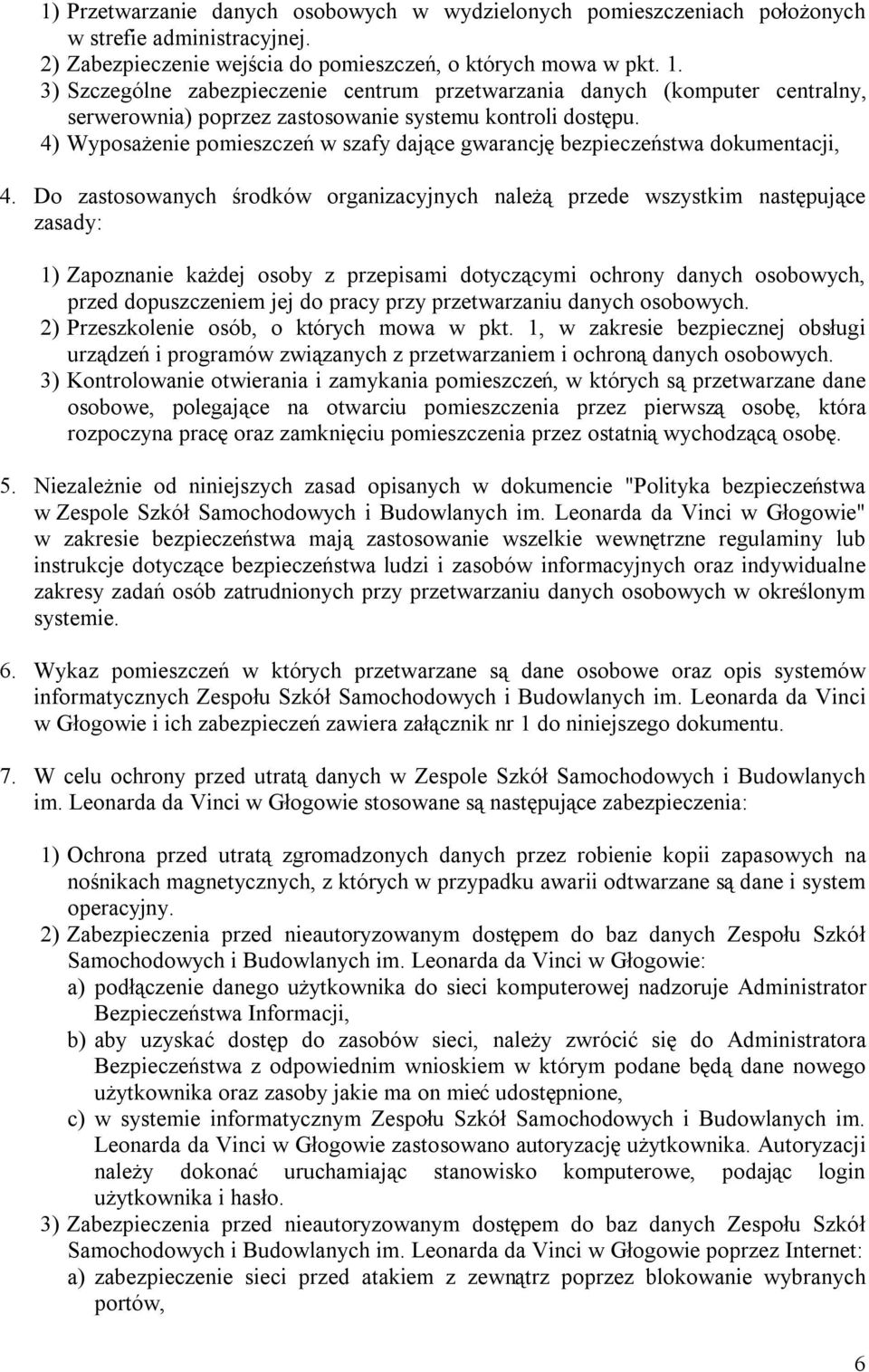 4) Wyposażenie pomieszczeń w szafy dające gwarancję bezpieczeństwa dokumentacji, 4.