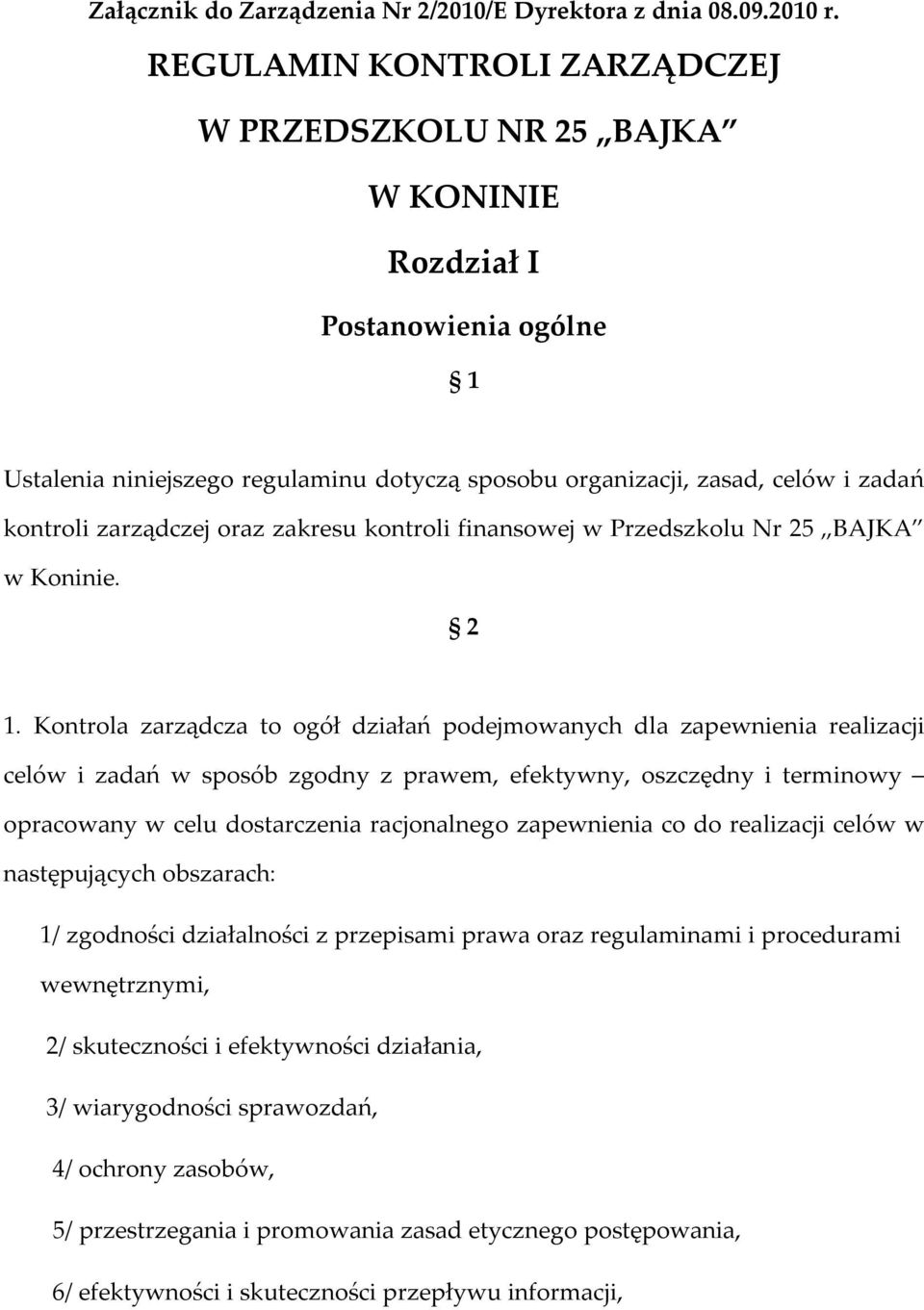 zarządczej oraz zakresu kontroli finansowej w Przedszkolu Nr 25 BAJKA w Koninie. 2 1.