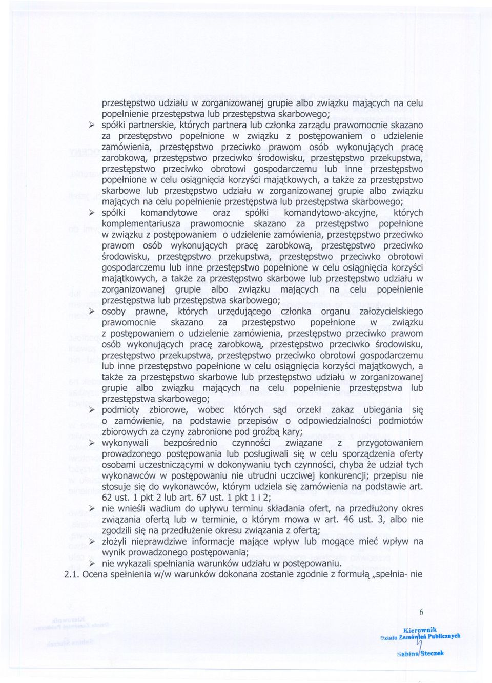 przestepstwo przekupstwa, przestepstwo przeciwko obrotowi gospodarczemu lub inne przestepstwo popelnione w celu osiagnieciakorzysci majatkowych, a takze za przestepstwo skarbowe lub przestepstwo