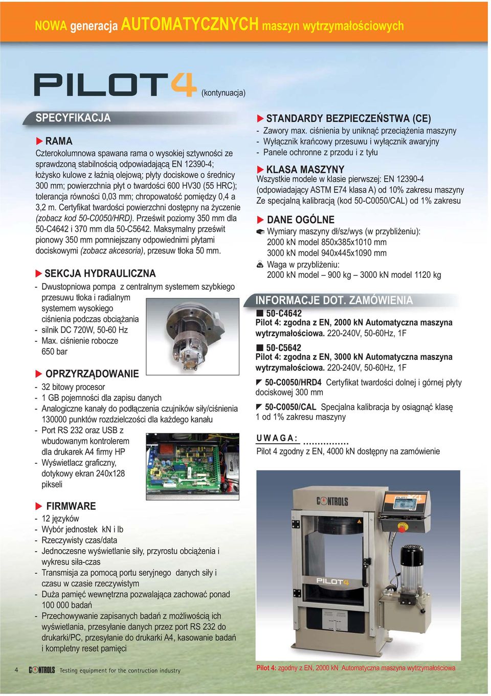 Certyfikat twardości powierzchni dostępny na życzenie (zobacz kod 50-C0050/HRD). Prześwit poziomy 350 mm dla 50-C4642 i 370 mm dla 50-C5642.