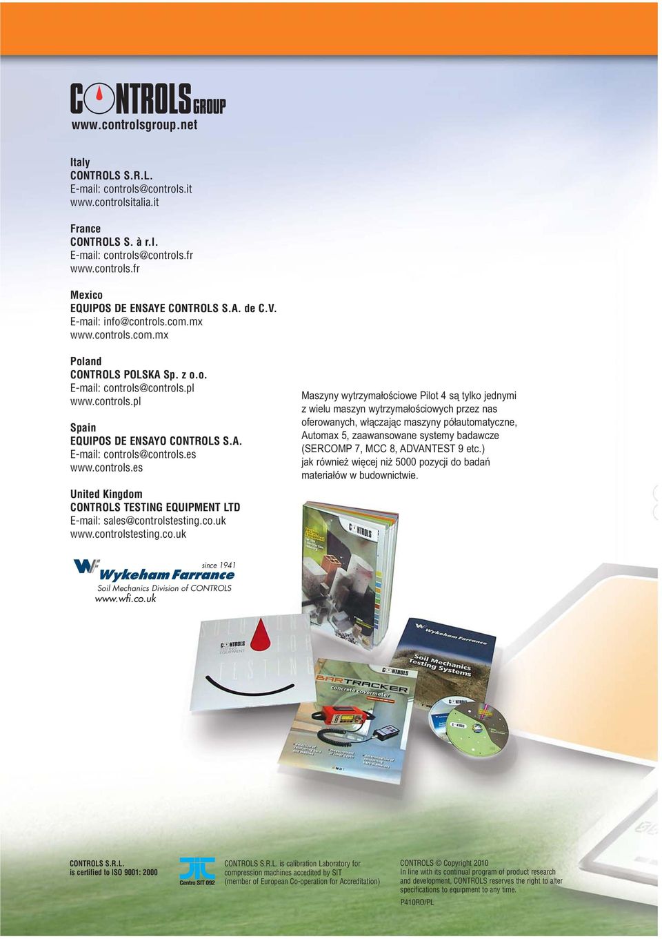 controls.es United Kingdom CONTROLS TESTING EQUIPMENT LTD E-mail: sales@controlstesting.co.uk www.controlstesting.co.uk Maszyny wytrzymałościowe Pilot 4 są tylko jednymi z wielu maszyn