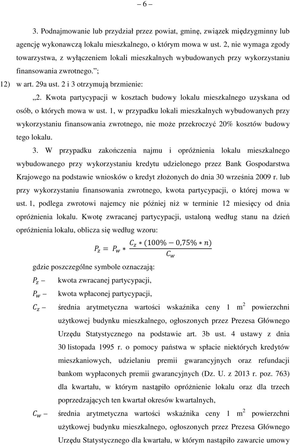 Kwota partycypacji w kosztach budowy lokalu mieszkalnego uzyskana od osób, o których mowa w ust.