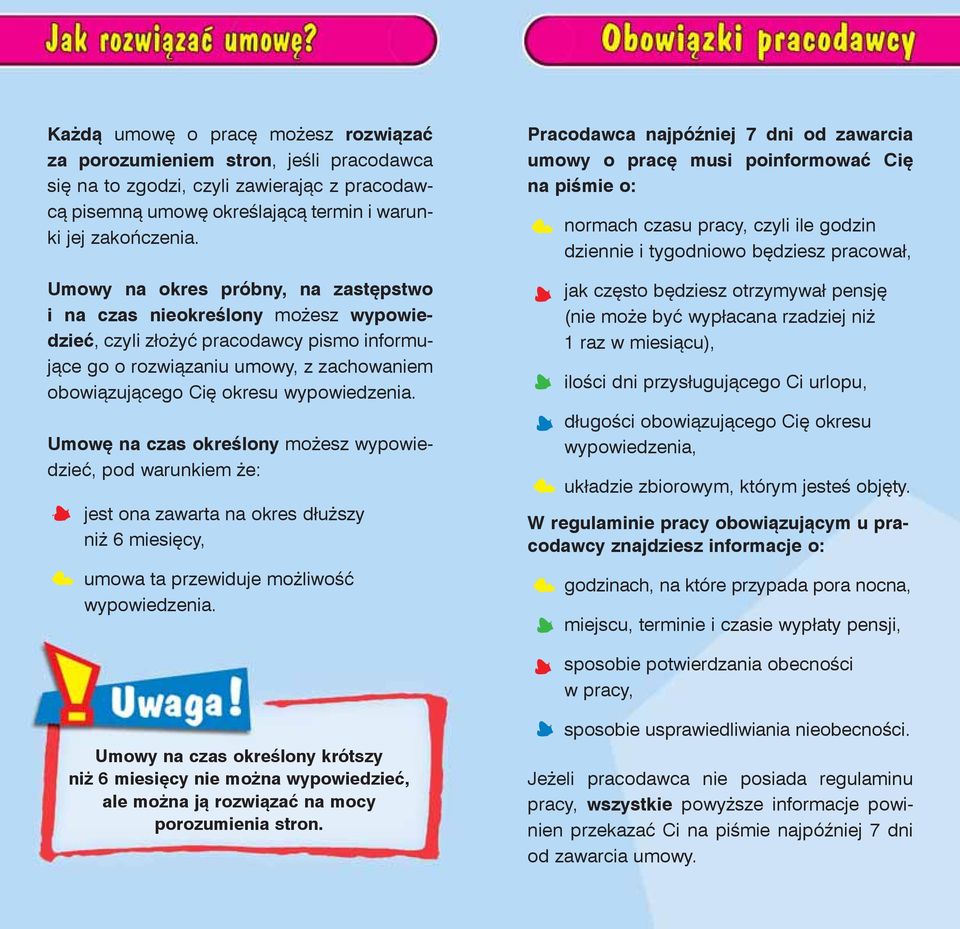 wypowiedzenia. Umowę na czas określony możesz wypowiedzieć, pod warunkiem że: jest ona zawarta na okres dłuższy niż 6 miesięcy, umowa ta przewiduje możliwość wypowiedzenia.