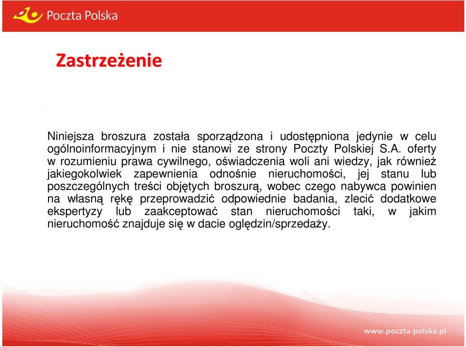 oferty w rozumieniu prawa cywilnego, oświadczenia woli ani wiedzy, jak również jakiegokolwiek zapewnienia odnośnie nieruchomości, jej