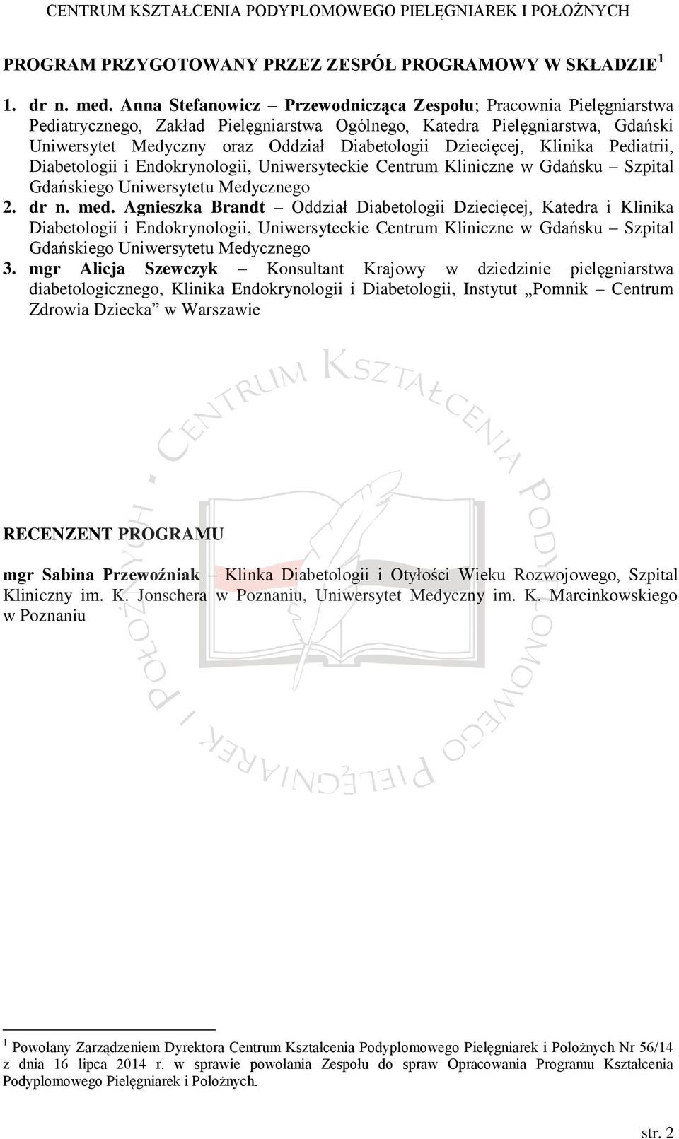 Dziecięcej, Klinika Pediatrii, Diabetologii i Endokrynologii, Uniwersyteckie Centrum Kliniczne w Gdańsku Szpital Gdańskiego Uniwersytetu Medycznego 2. dr n. med.