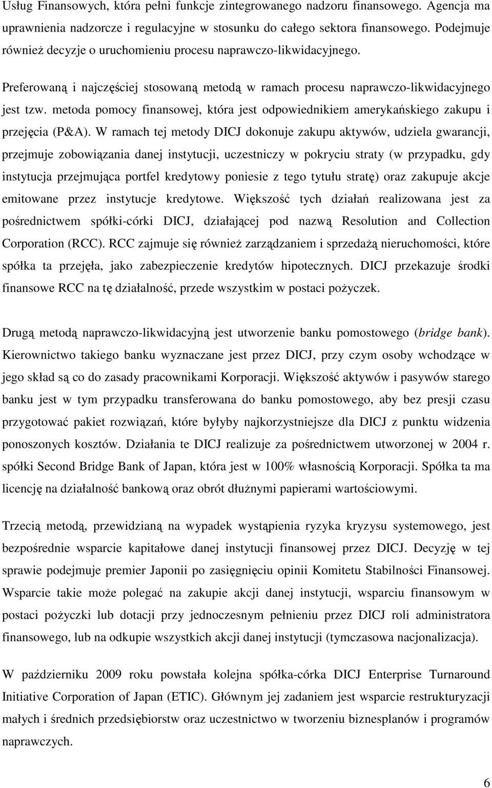metoda pomocy finansowej, która jest odpowiednikiem amerykańskiego zakupu i przejęcia (P&A).