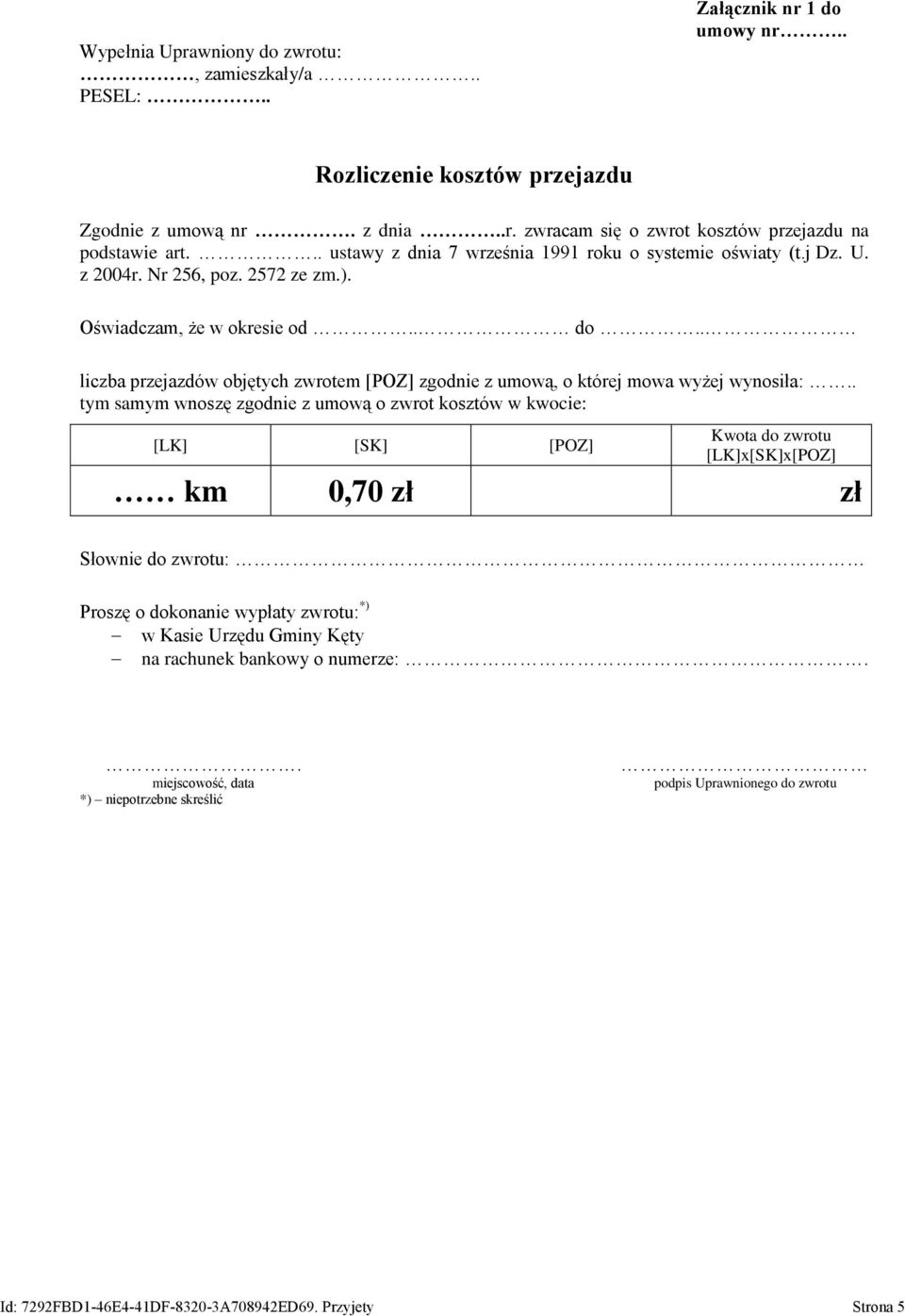 . liczba przejazdów objętych zwrotem [POZ] zgodnie z umową, o której mowa wyżej wynosiła:.