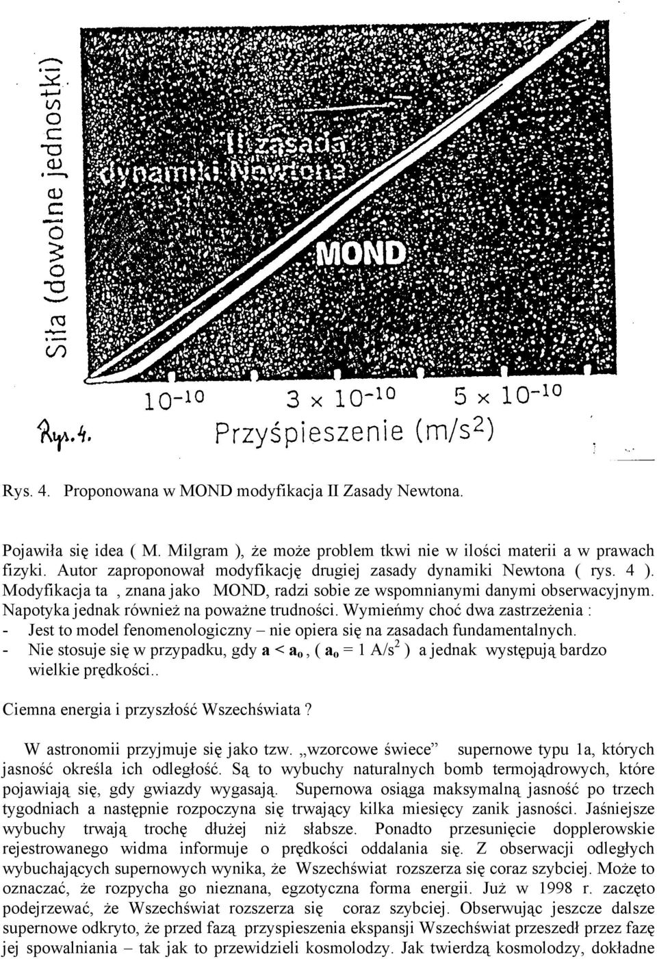 Napotyka jednak również na poważne trudności. Wymieńmy choć dwa zastrzeżenia : - Jest to model fenomenologiczny nie opiera się na zasadach fundamentalnych.