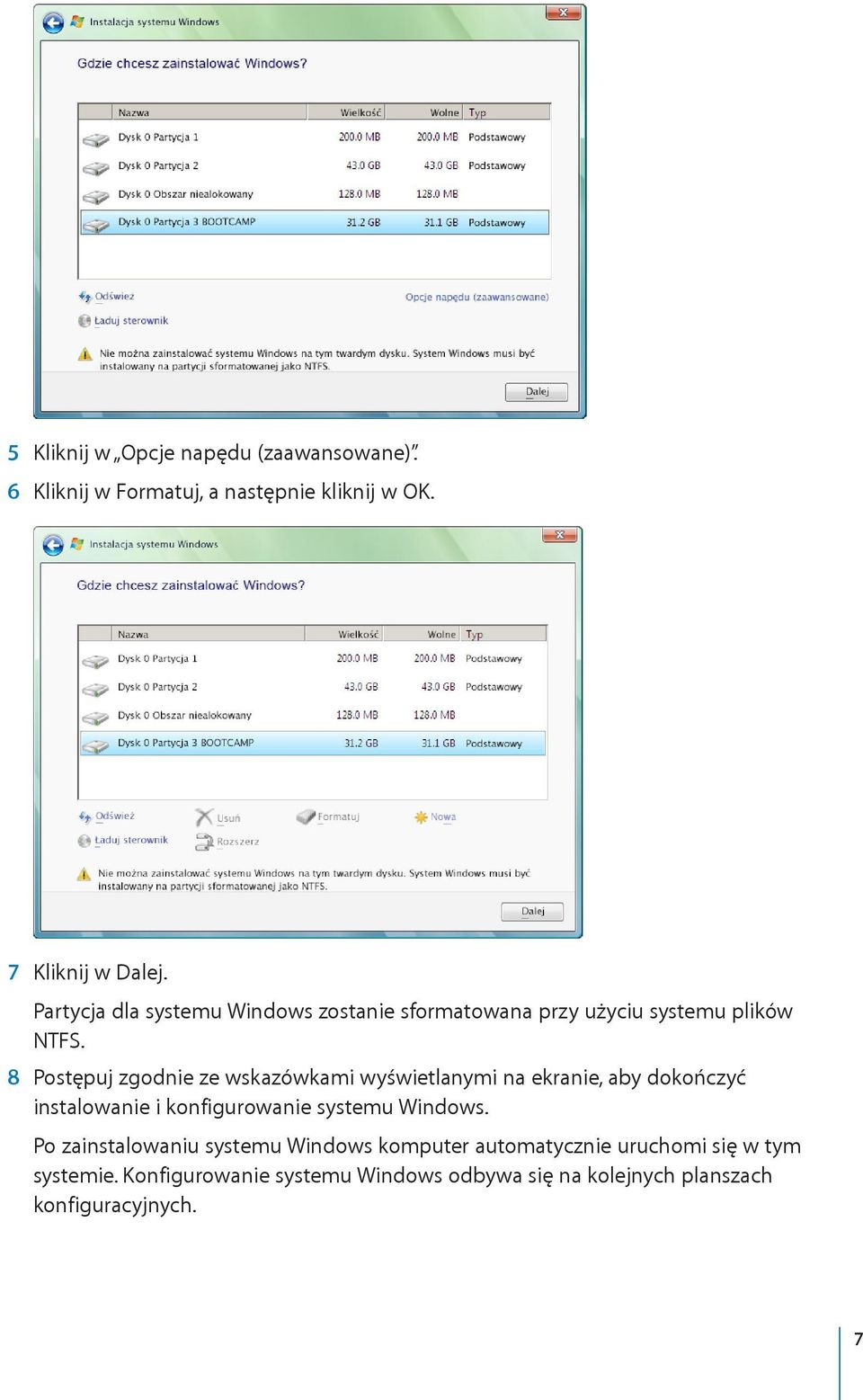 8 Postępuj zgodnie ze wskazówkami wyświetlanymi na ekranie, aby dokończyć instalowanie i konfigurowanie systemu Windows.