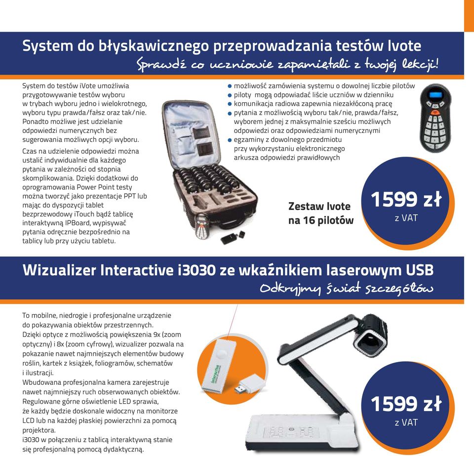 Ponadto możliwe jest udzielanie odpowiedzi numerycznych bez sugerowania możliwych opcji wyboru.