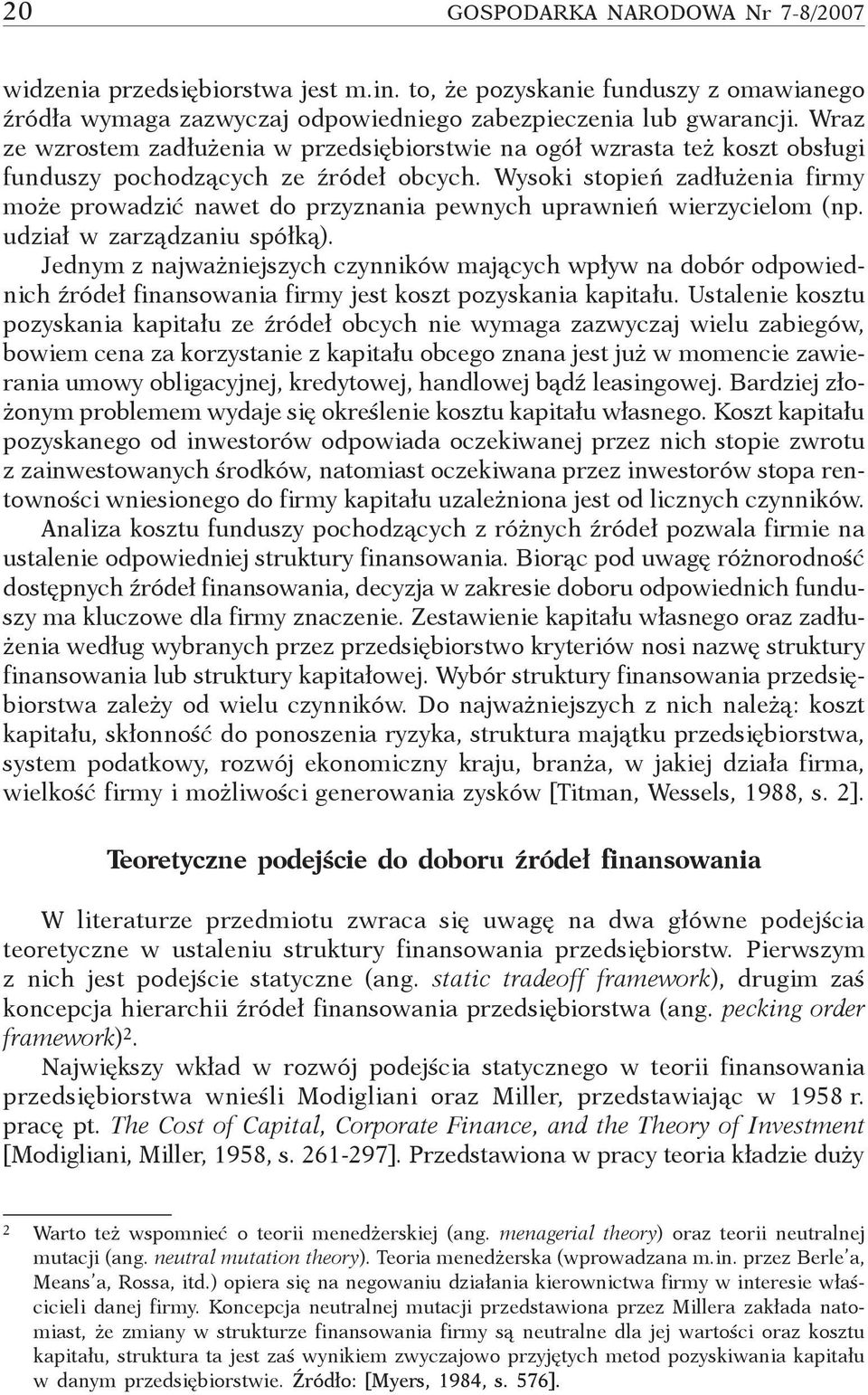 Wysoki stopień zdłużeni firmy może prowdzić nwet do przyznni pewnyh uprwnień wierzyielom (np. udził w zrządzniu spółką).