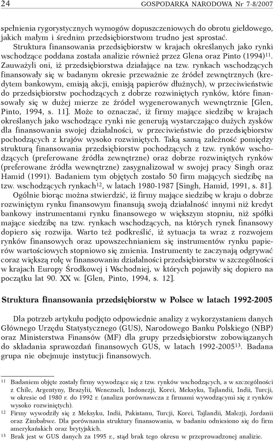 rynkh wshodząyh finnsowły się w dnym okresie przewżnie ze źródeł zewnętrznyh (kredytem nkowym, emisją kji, emisją ppierów dłużnyh), w przeiwieństwie do przedsięiorstw pohodząyh z dorze rozwiniętyh