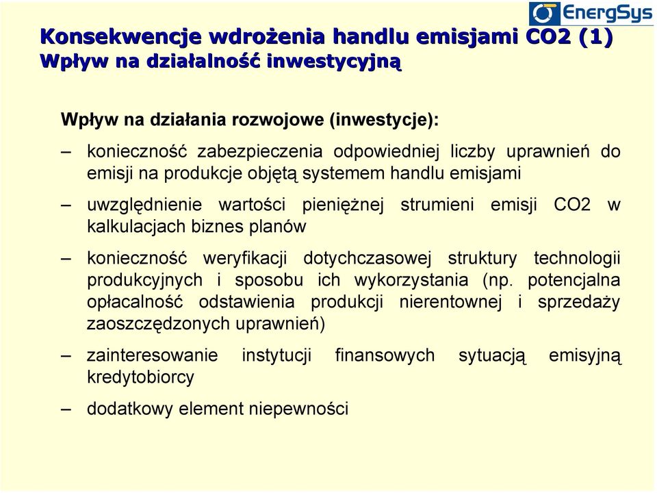 biznes planów konieczność weryfikacji dotychczasowej struktury technologii produkcyjnych i sposobu ich wykorzystania (np.