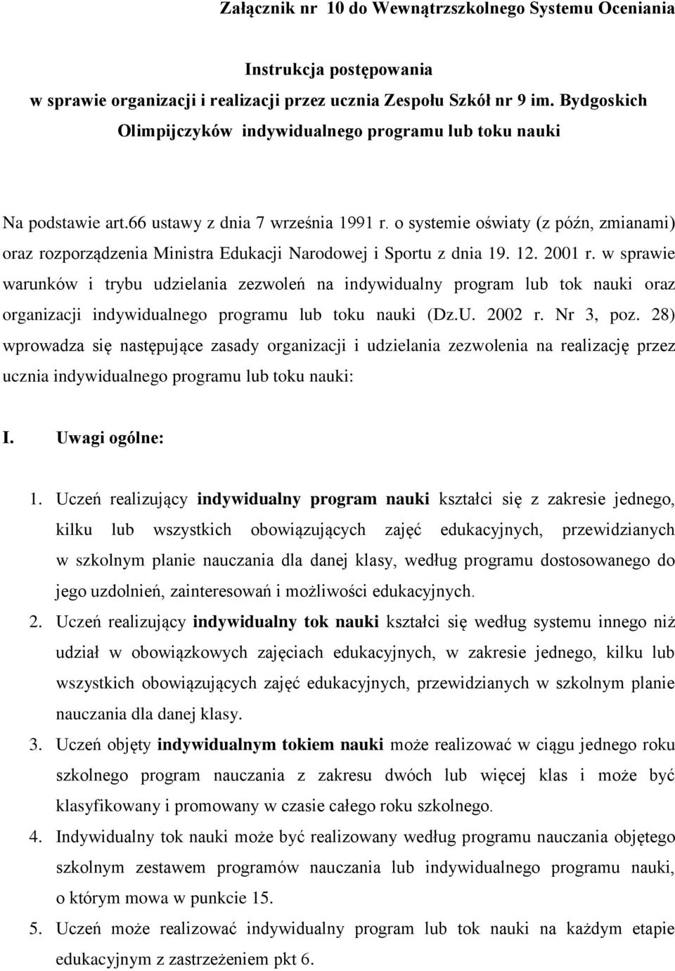 o systemie oświaty (z późn, zmianami) oraz rozporządzenia Ministra Edukacji Narodowej i Sportu z dnia 19. 12. 2001 r.