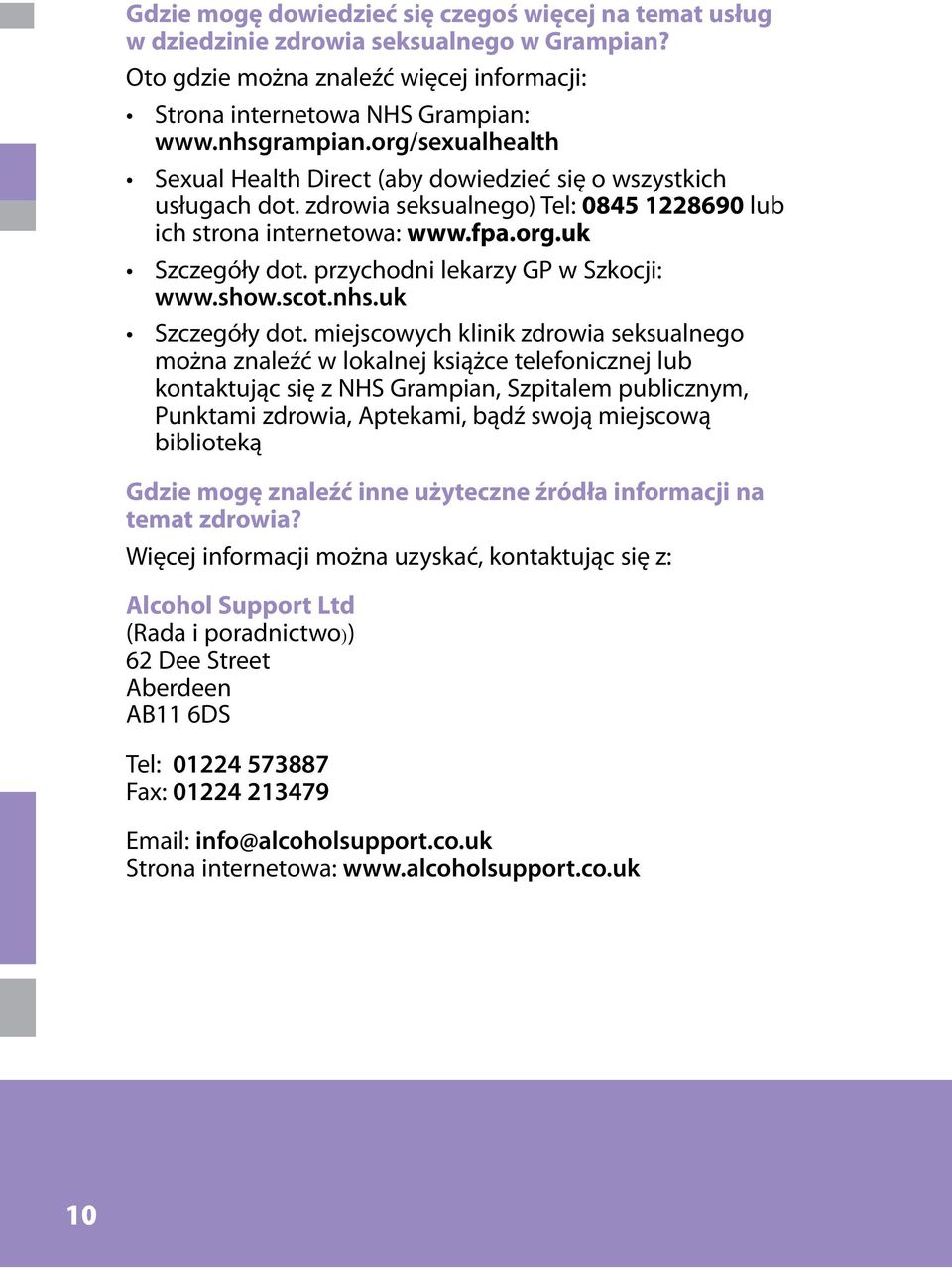 przychodni lekarzy GP w Szkocji: www.show.scot.nhs.uk Szczegóły dot.