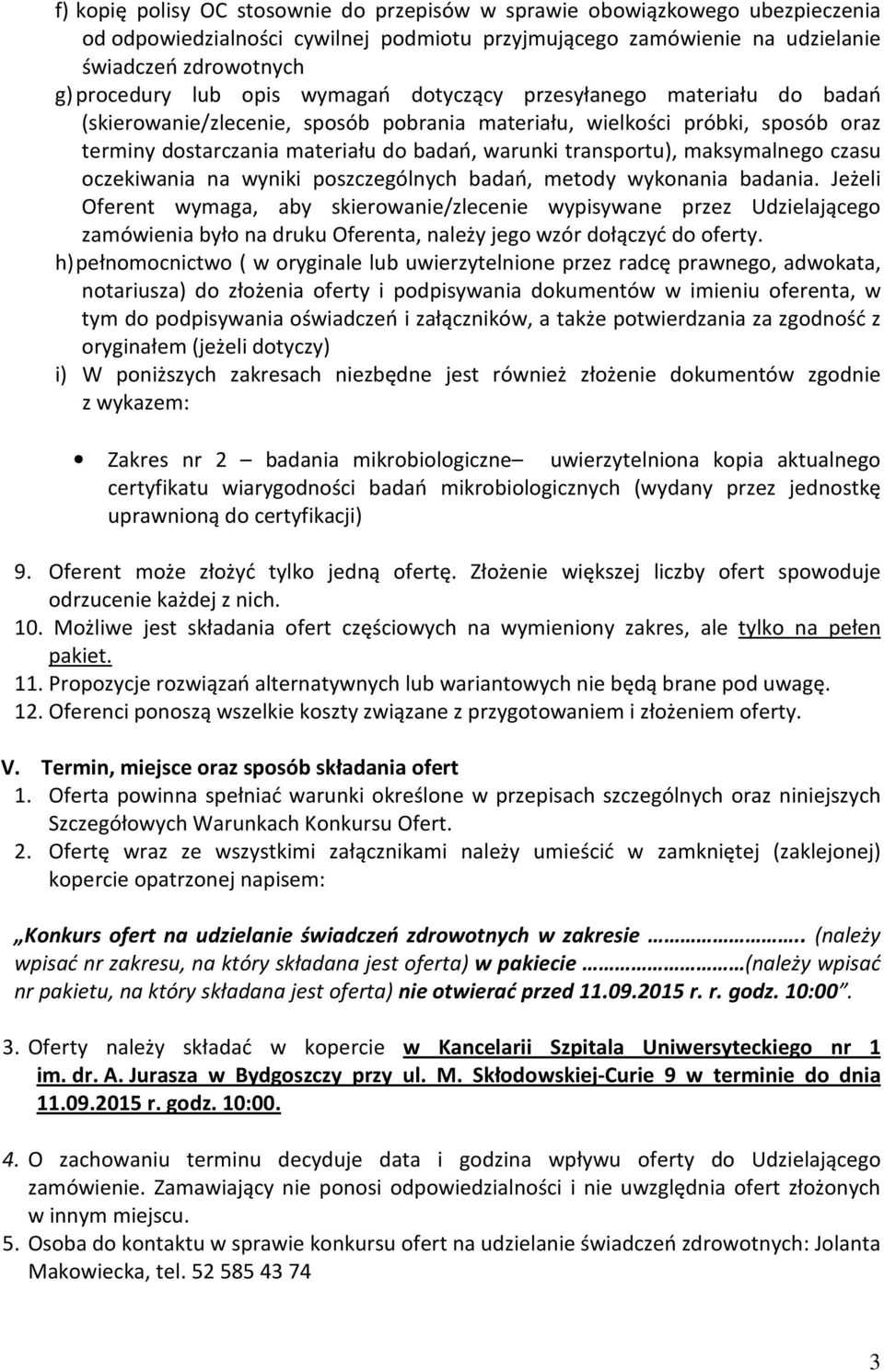 maksymalnego czasu oczekiwania na wyniki poszczególnych badań, metody wykonania badania.