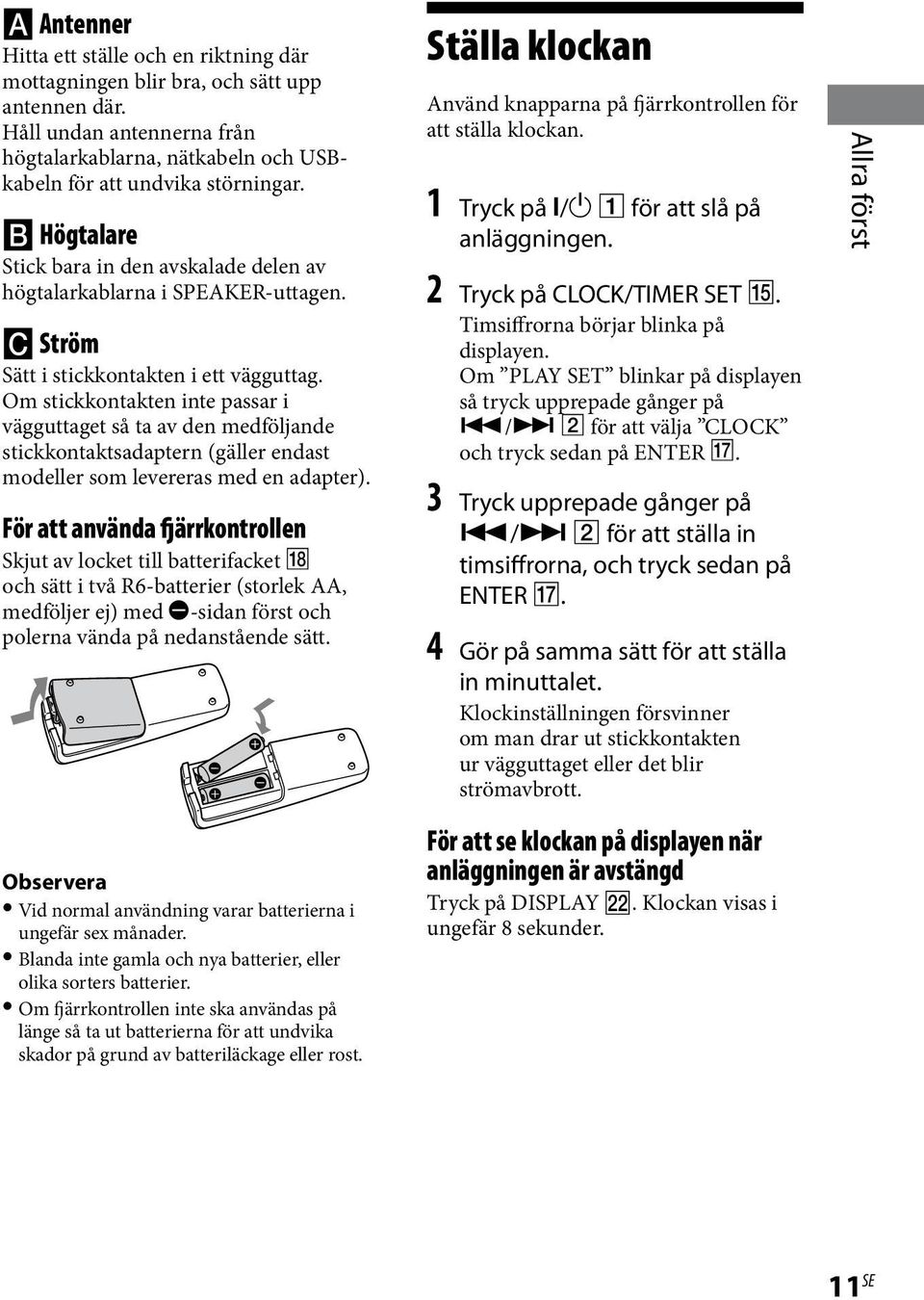 Om stickkontakten inte passar i vägguttaget så ta av den medföljande stickkontaktsadaptern (gäller endast modeller som levereras med en adapter).