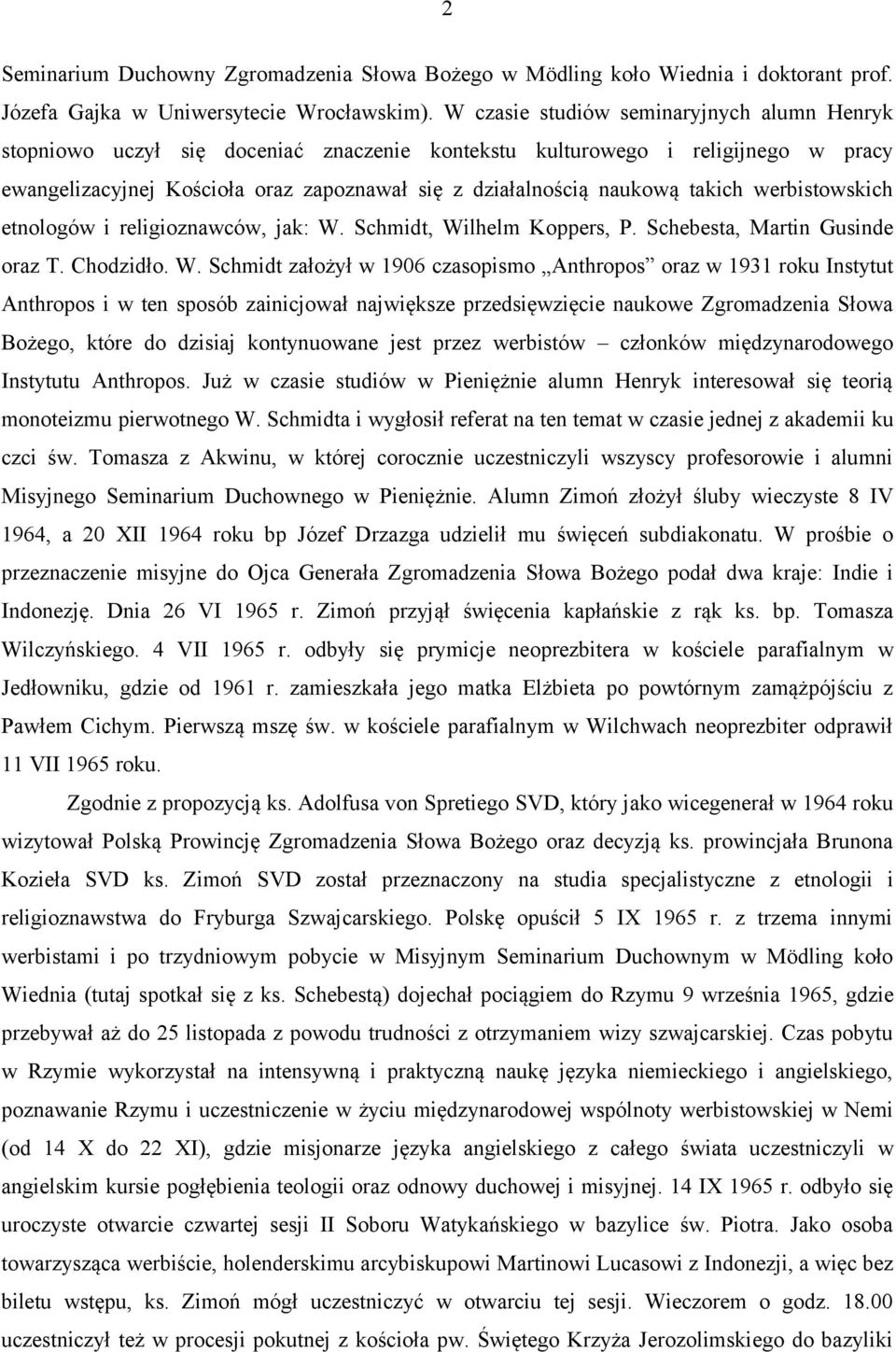 takich werbistowskich etnologów i religioznawców, jak: W.