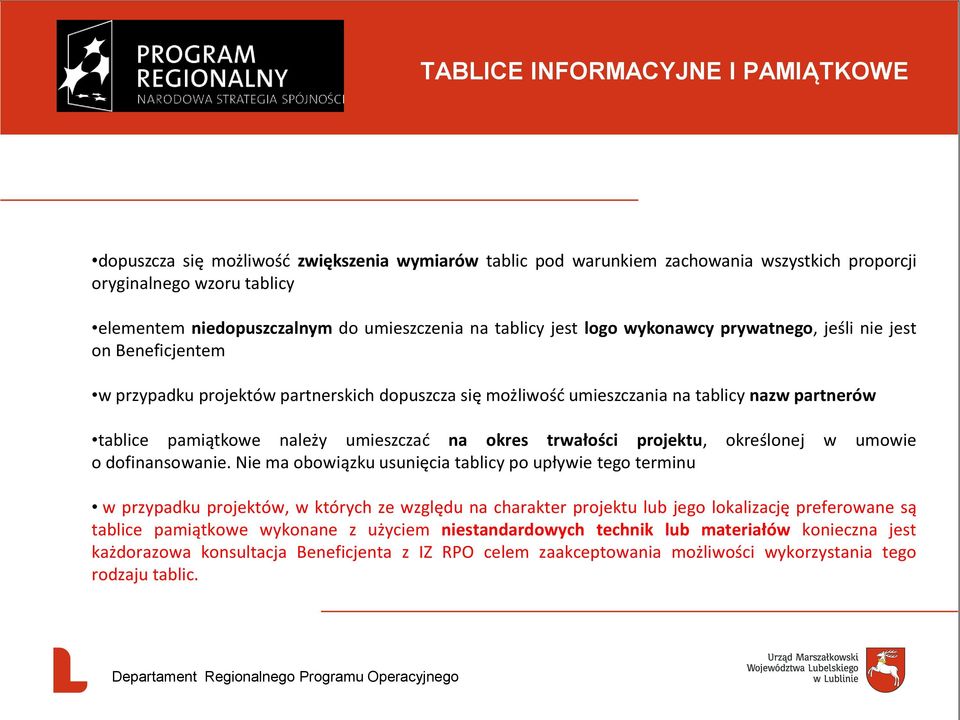 pamiątkowe należy umieszczać na okres trwałości projektu, określonej w umowie o dofinansowanie.