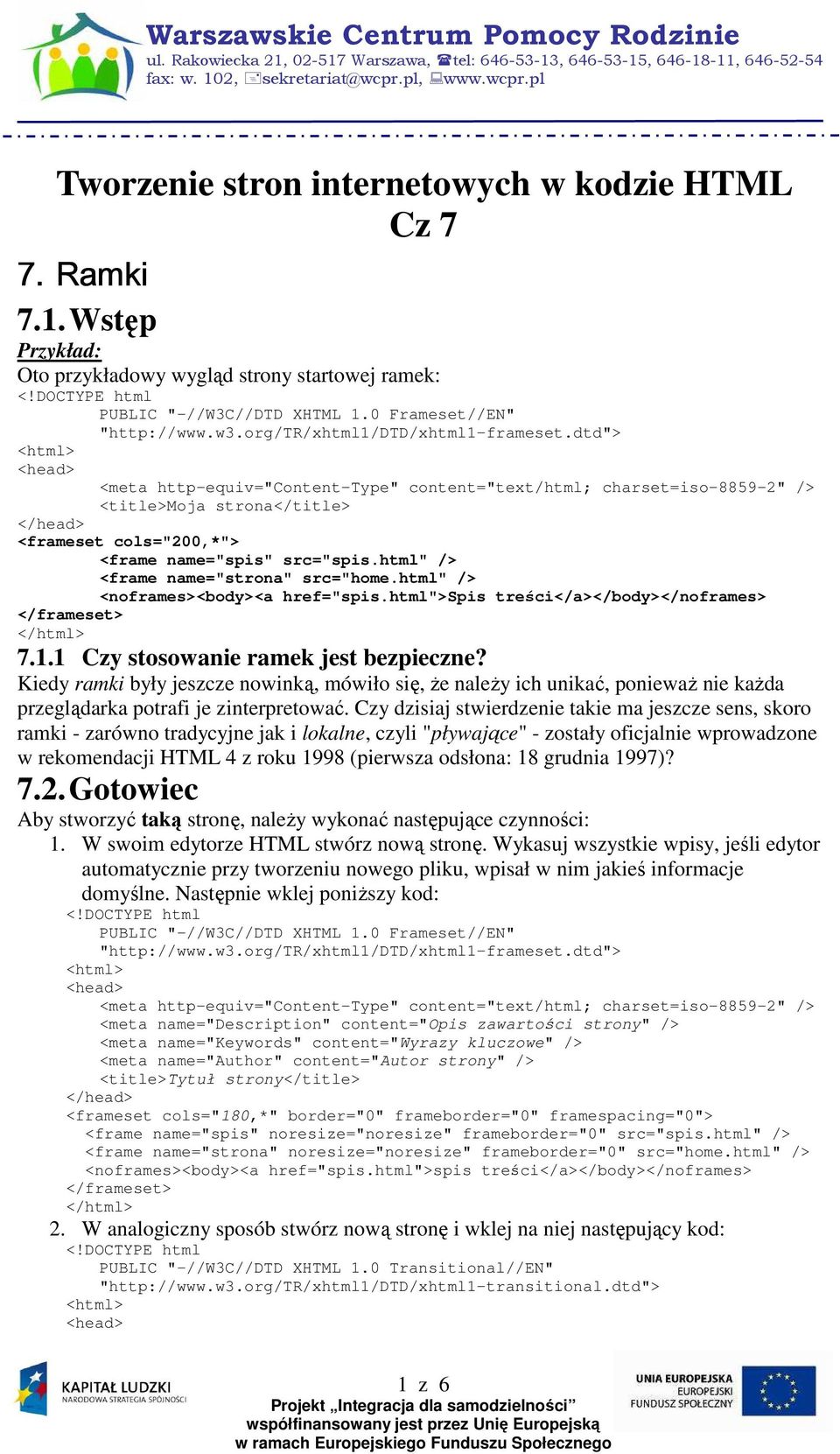 html">spis treści</a></body></noframes> 7.1.1 Czy stosowanie ramek jest bezpieczne?