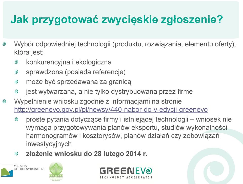 sprzedawana za granicą jest wytwarzana, a nie tylko dystrybuowana przez firmę Wypełnienie wniosku zgodnie z informacjami na stronie http://greenevo.gov.