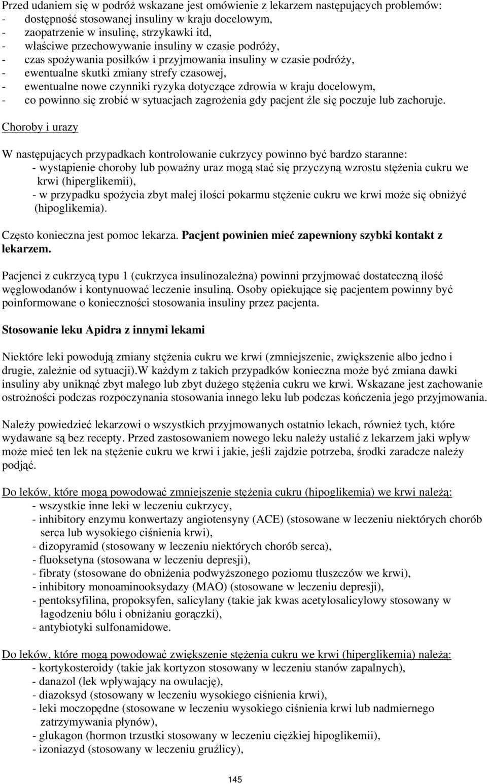 zdrowia w kraju docelowym, - co powinno się zrobić w sytuacjach zagrożenia gdy pacjent źle się poczuje lub zachoruje.