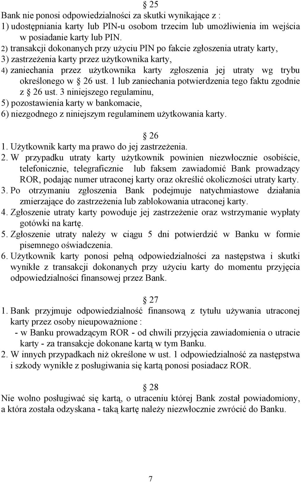 określonego w 26 ust. 1 lub zaniechania potwierdzenia tego faktu zgodnie z 26 ust.