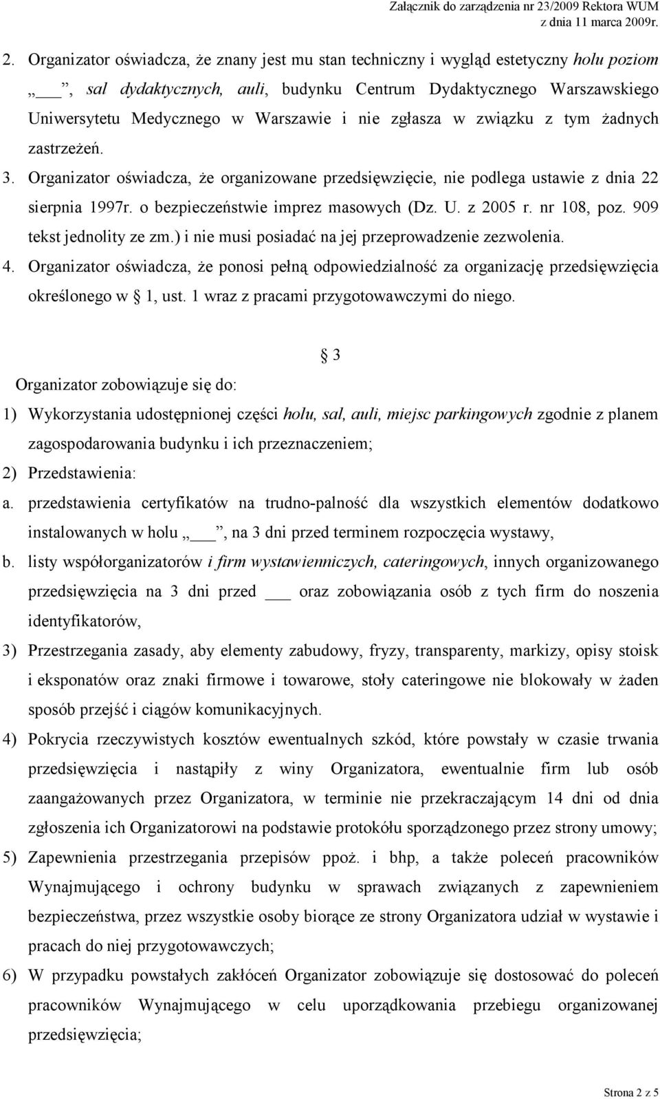 z 2005 r. nr 108, poz. 909 tekst jednolity ze zm.) i nie musi posiadać na jej przeprowadzenie zezwolenia. 4.