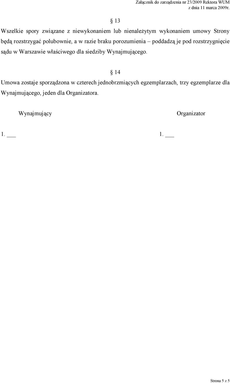 dla siedziby Wynajmującego.