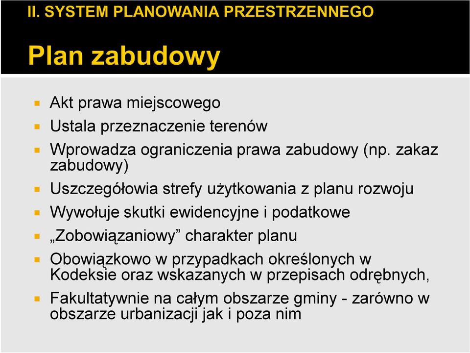 podatkowe Zobowiązaniowy charakter planu Obowiązkowo w przypadkach określonych w Kodeksie oraz