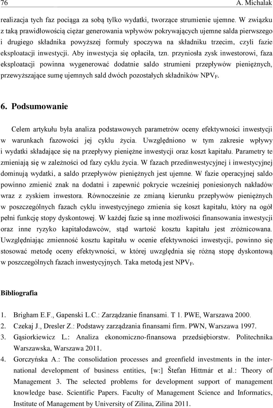 inwestycji. Aby inwestycja się opłaciła, tzn.