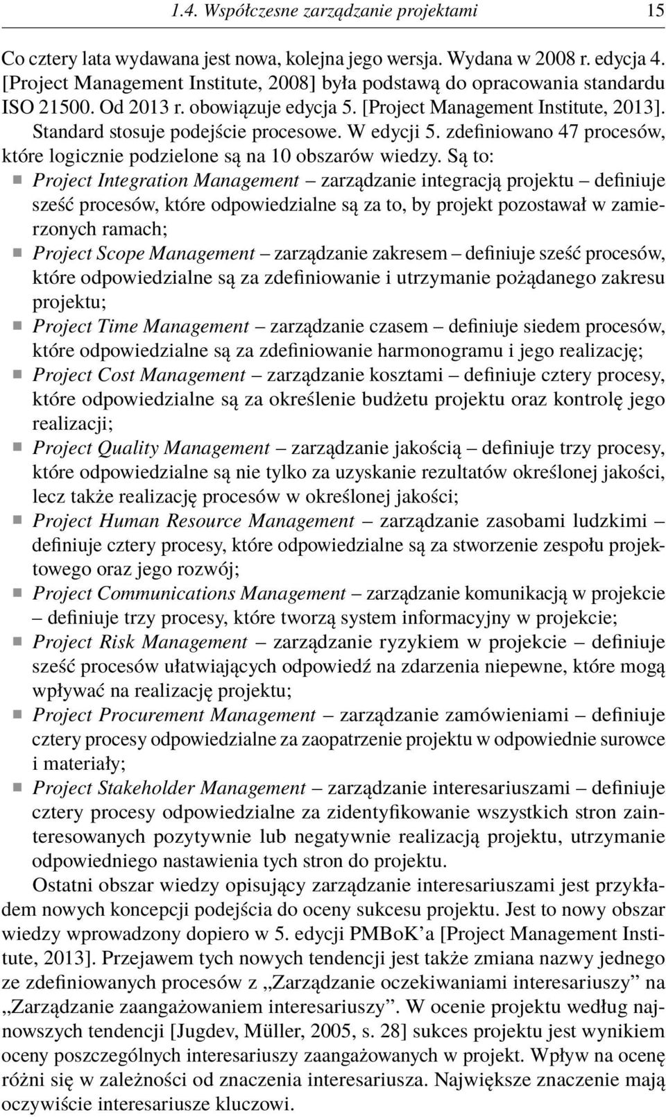 W edycji 5. zdefiniowano 47 procesów, które logicznie podzielone są na 10 obszarów wiedzy.
