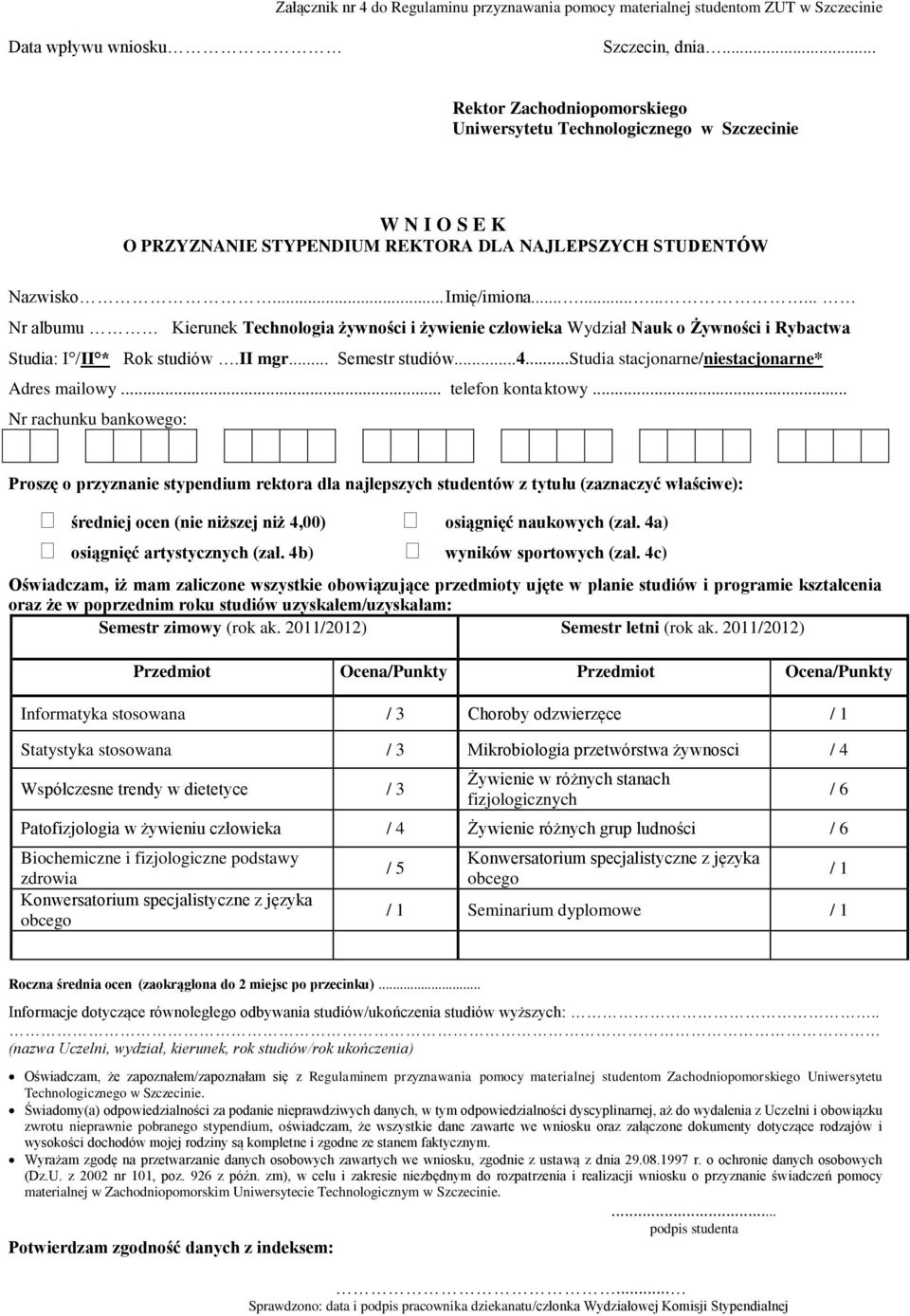 .. Informatyka stosowana / 3 Choroby odzwierzęce / 1 Statystyka stosowana / 3 Mikrobiologia przetwórstwa żywnosci / 4 Współczesne trendy w dietetyce / 3