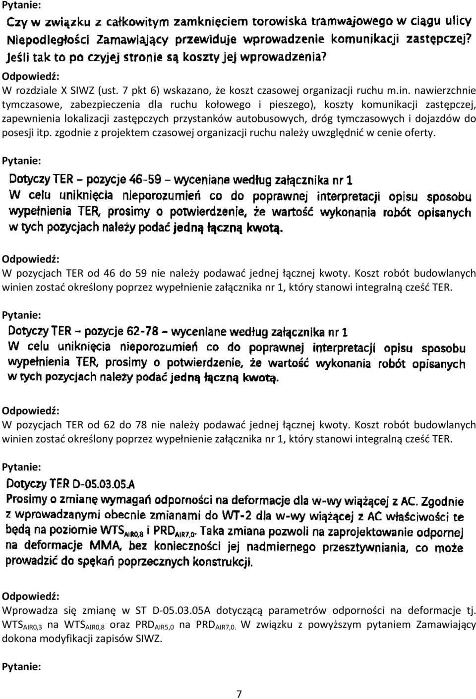 posesji itp. zgodnie z projektem czasowej organizacji ruchu należy uwzględnić w cenie oferty. W pozycjach TER od 46 do 59 nie należy podawać jednej łącznej kwoty.