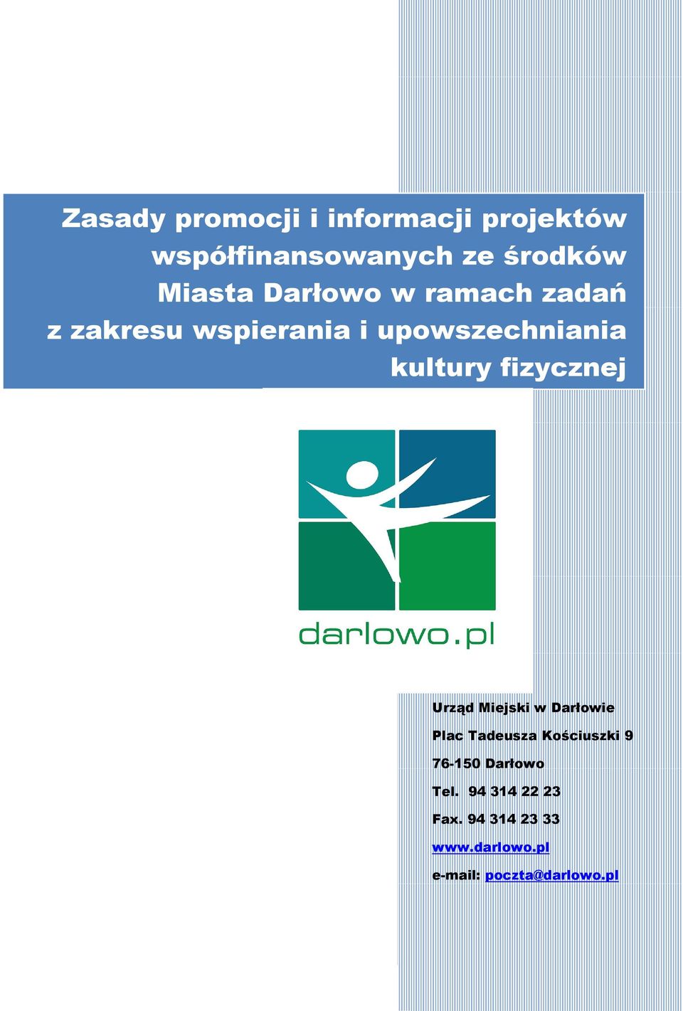 kultury fizycznej Urząd Miejski w Darłowie Plac Tadeusza Kościuszki 9