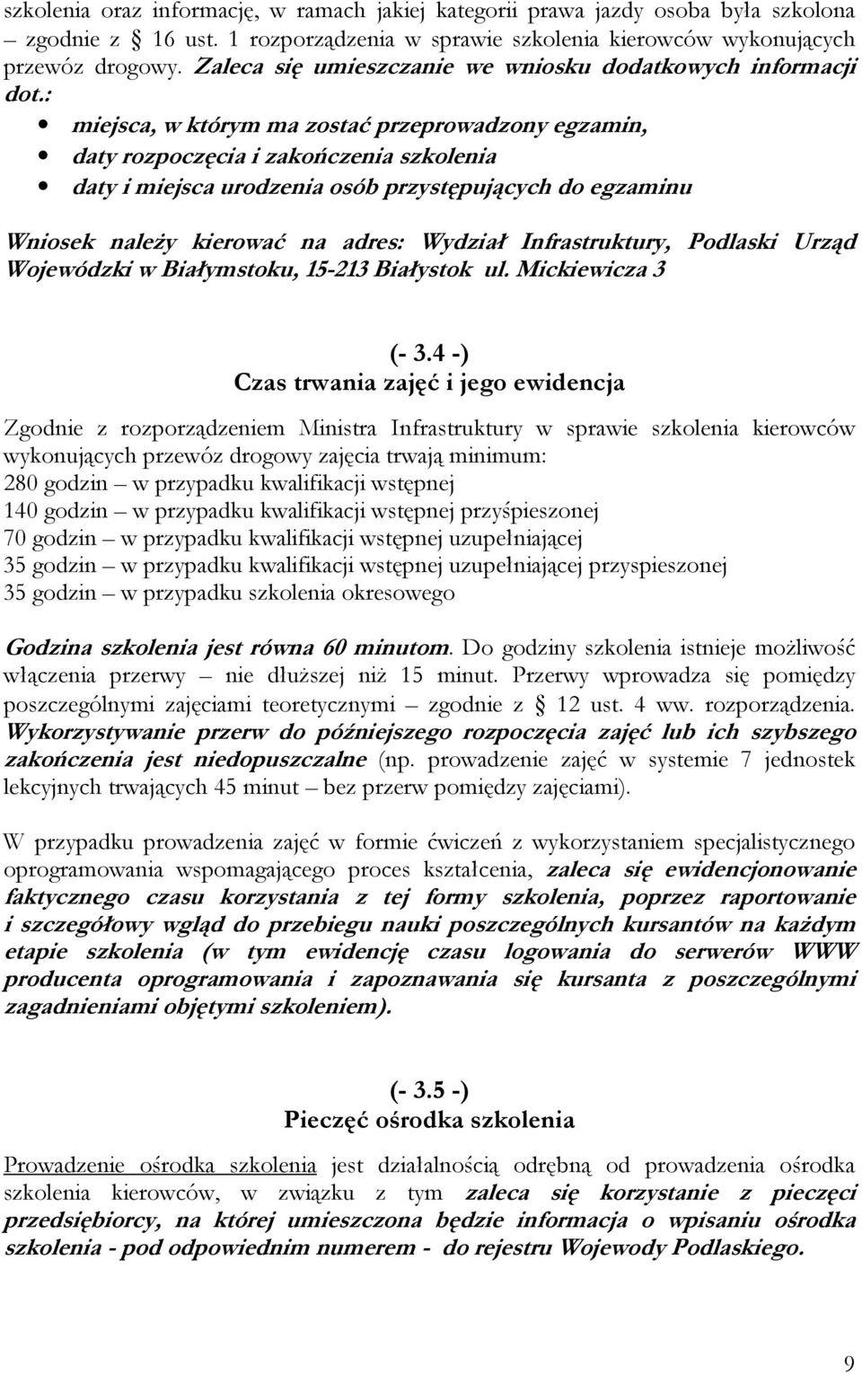 : miejsca, w którym ma zostać przeprowadzony egzamin, daty rozpoczęcia i zakończenia szkolenia daty i miejsca urodzenia osób przystępujących do egzaminu Wniosek naleŝy kierować na adres: Wydział