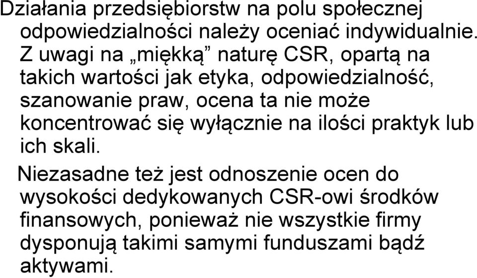 nie może koncentrować się wyłącznie na ilości praktyk lub ich skali.