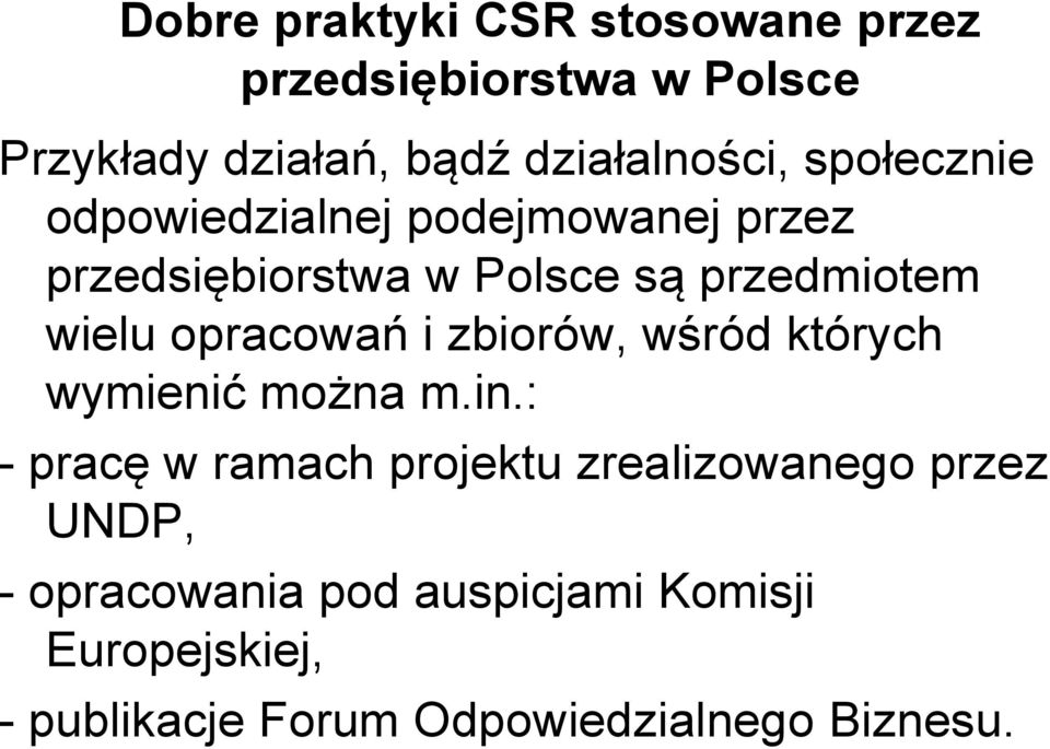 opracowań i zbiorów, wśród których wymienić można m.in.