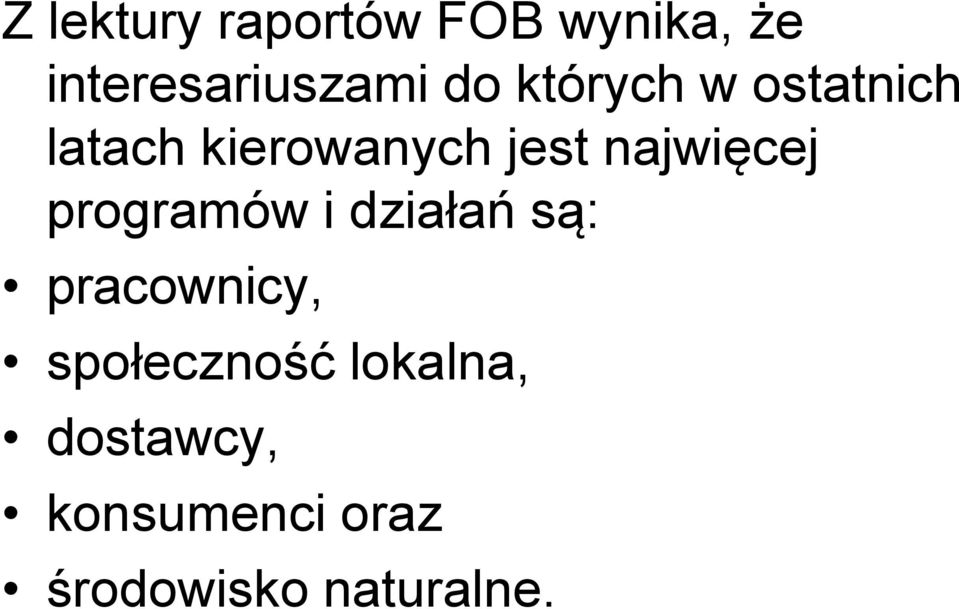 najwięcej programów i działań są: pracownicy,