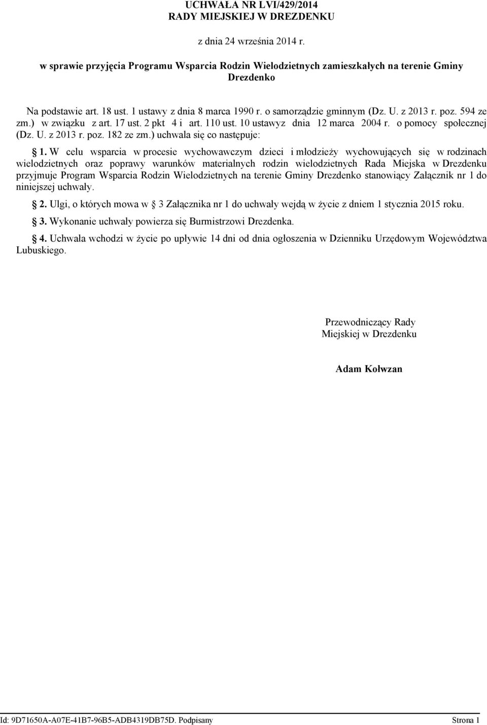 o pomocy społecznej (Dz. U. z 2013 r. poz. 182 ze zm.) uchwala się co następuje: 1.